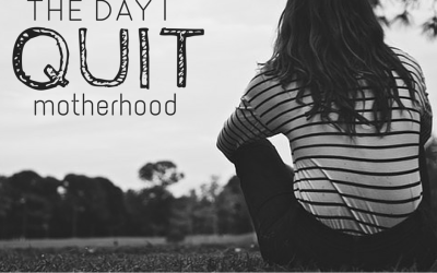 The Day I Quit Motherhood by Jenny Lee Sulpizio