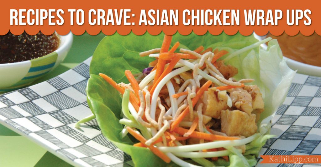 Recipes to Crave: Asian Chicken Wrap Ups