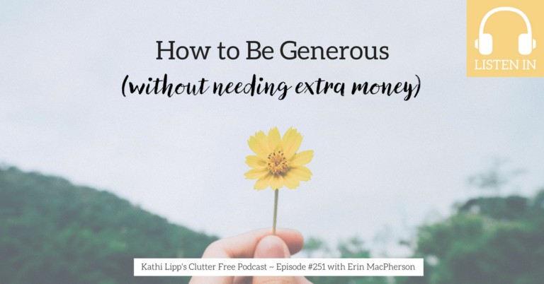 Generosity Without Money Episode #251: How to Be Generous (without needing extra Money) | Kathi Lipp