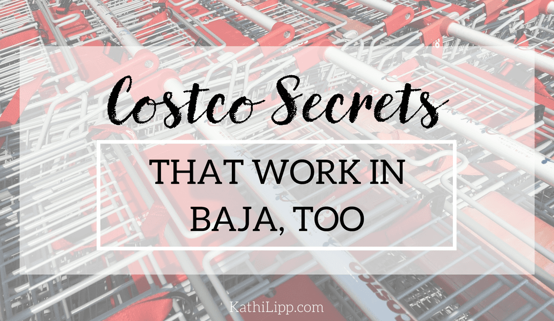 10 Costco Secrets (that Work in Baja, Too)