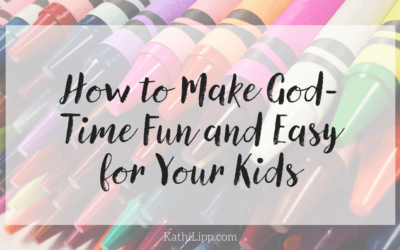 How to Make God-time Fun and Easy for your Kids