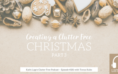 Episode #281 – Creating a Clutter Free Christmas- Part 3