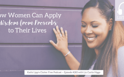 Podcast Eps 283: How Women Can Apply Wisdom from Proverbs to their Lives with Liz Curtis Higgs