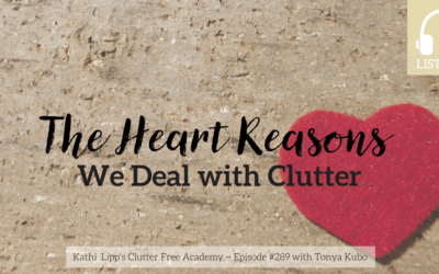 Eps #289 The Heart Reasons We Deal with Clutter