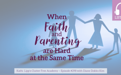 Episode #298 When Faith and Parenting are Hard at the Same Time