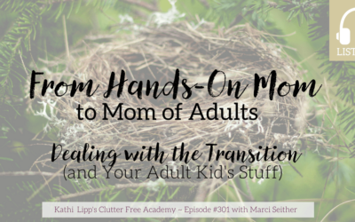 Episode 301- From Hands-On Mom to Mom of Adults- Dealing with the Transition and Your Kids Stuff