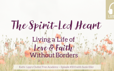 Episode 303- The Spirit-Led Heart: Living a Life of Love and Faith Without Borders