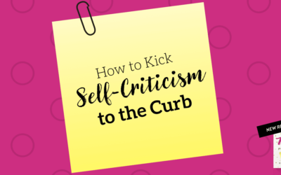 How to Kick Self-Criticism to the Curb