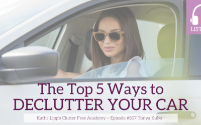 Episode #307- The Top 5 Ways to Declutter Your Car: Car Organization Ideas That Keep You Clutter Free and Give Your Ride that New Car Feel