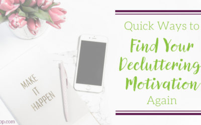 How to Find Your Decluttering Motivation Again
