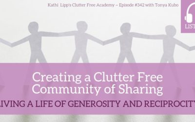 #342 Creating a Clutter-Free Community of Sharing: Living a Life of Generosity and Reciprocity