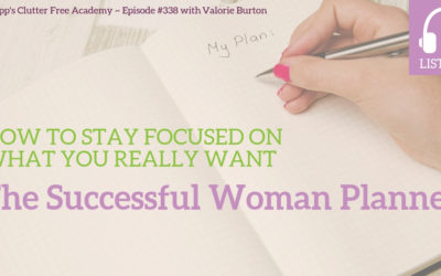 #338 How to Stay Focused on What you Really Want: The Successful Woman Planner with Valorie Burton