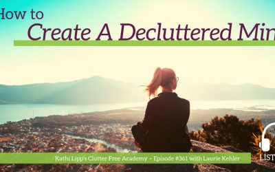 #361 – How to Create a Decluttered Mind with Laurie Kehler