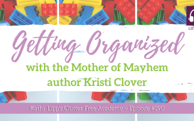 #390: Getting Organized with Mother of Mayhem, author Kristi Clover