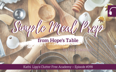 #398 Simple Meal Prep from Hope’s Table by Hope Helmuth