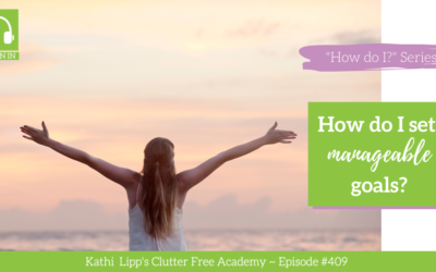 #409 How Do I Set Manageable Goals?