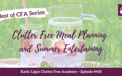 #418 Clutter Free Meal Planning and Summer Entertaining Re-release