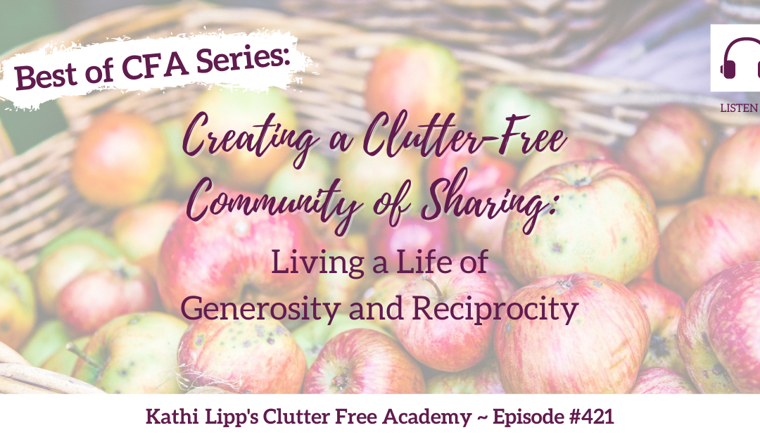 #421 Best of CFA Series: Creating a Clutter-Free Community of Sharing (Re-Release)