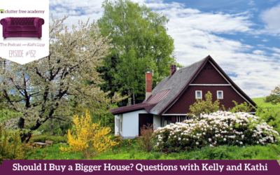 452 Should I Buy a Bigger House? Questions with Kelly and Kathi