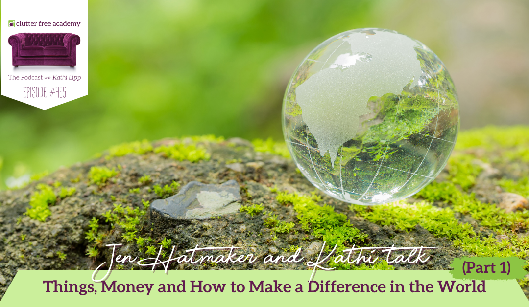 455 Jen Hatmaker and Kathi talk Things, Money and How to Make a Difference in the World (Part 1)