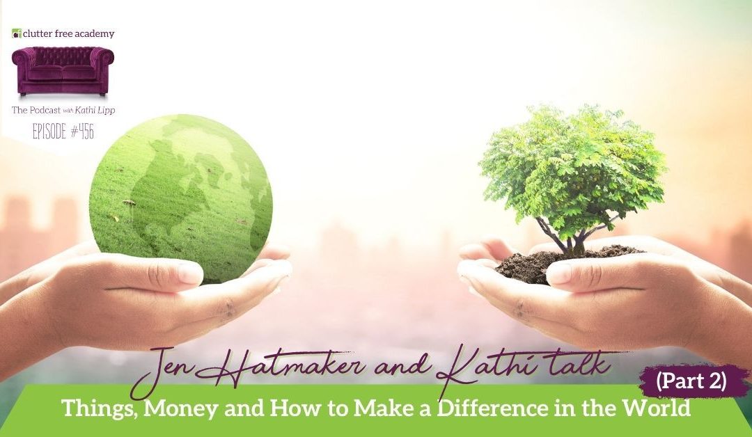 456 Jen Hatmaker and Kathi talk Things, Money and How to Make a Difference in the World (Part 2)