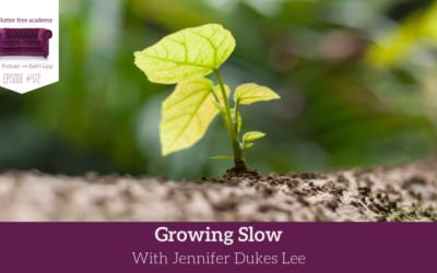 472 Growing Slow with Jennifer Dukes Lee