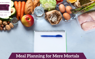 475 Meal Planning for Mere Mortals EAT AT HOME COOKS