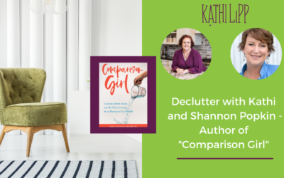 Declutter with Kathi and 3 Strategies for When You Struggle with Comparison with Special Guest Shannon Popkin