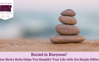 480 Buried in Busyness? Author Becky Keife Helps You Simplify Your Life with the Simple Difference