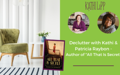 Solving the Decluttering Mystery with Kathi and Special Guest Patricia Raybon