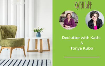 Declutter with Kathi and Learn the Secrets of the 30 Day 1K with Special Guest Tonya Kubo