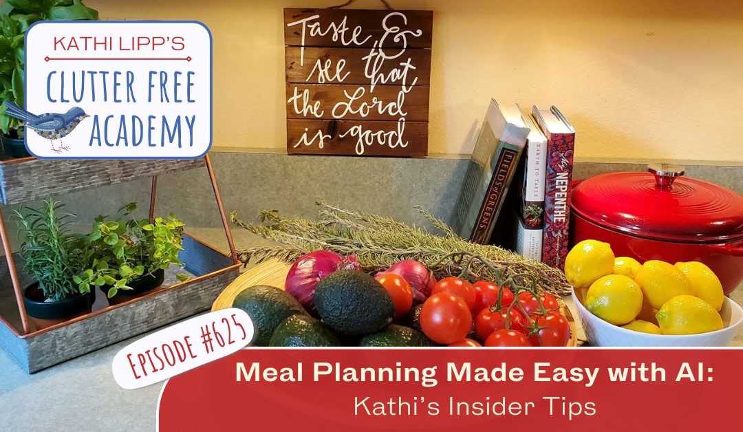 #625 Meal Planning Made Easy with AI: Kathi’s Insider Tips